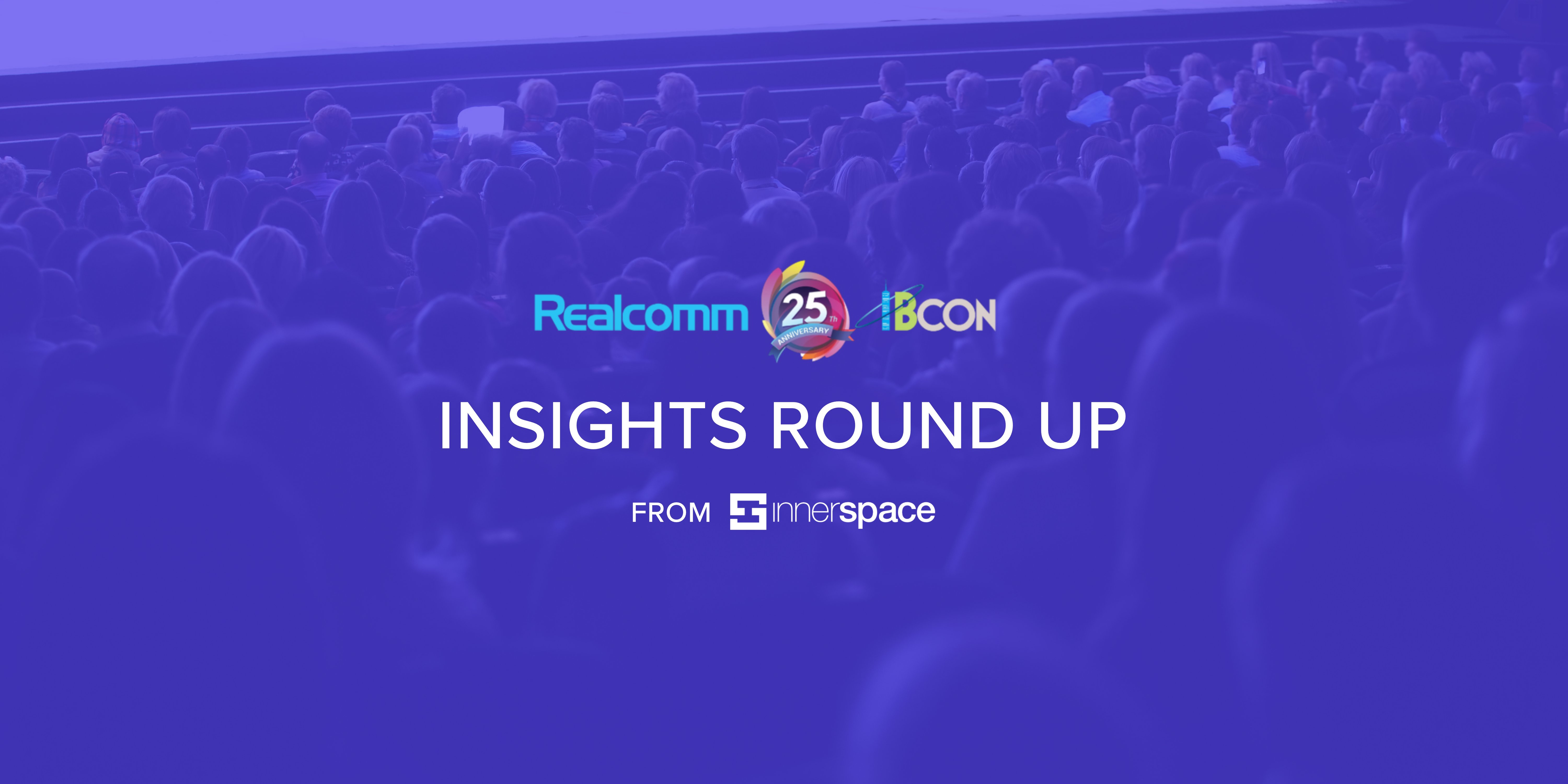 Realcomm 2023 Insights Round Up From InnerSpace